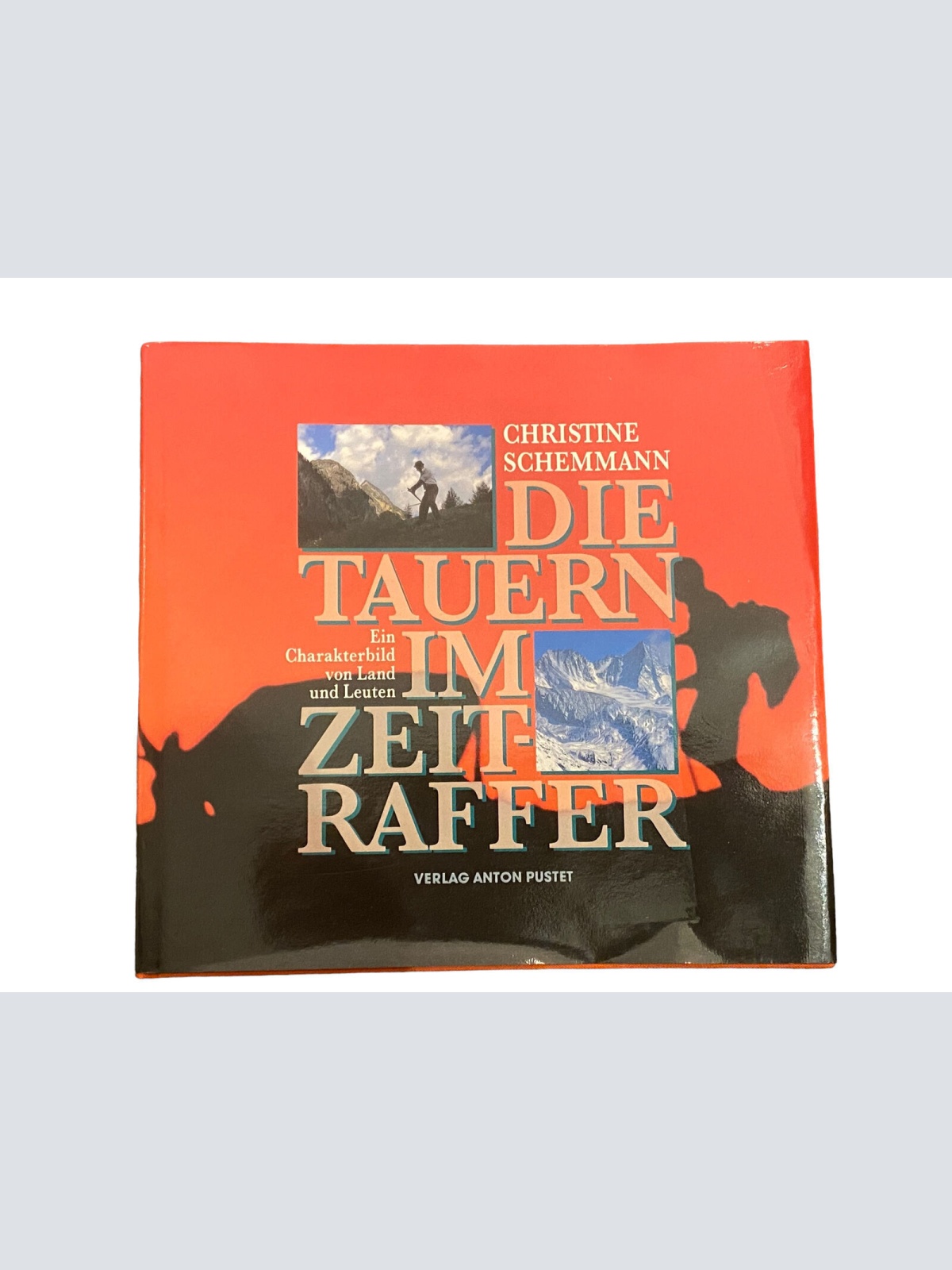 4135 Schemmann DIE TAUERN IM ZEITRAFFER EIN CHARAKTERBILD VON LAND UND LEUTEN