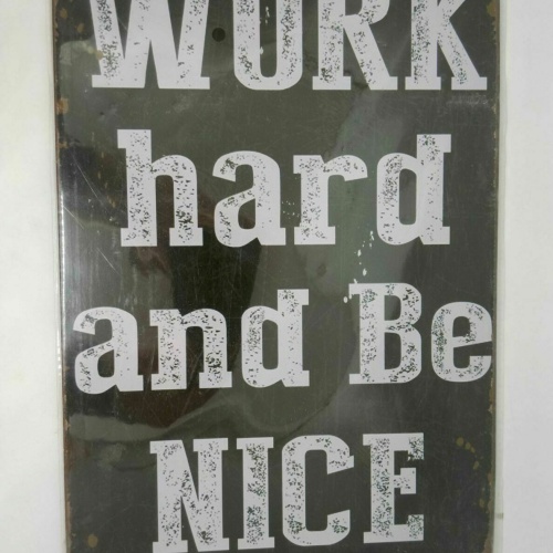 Nostalgie Vintage Retro Blechschild "work hard and be nice" 30x20 50340