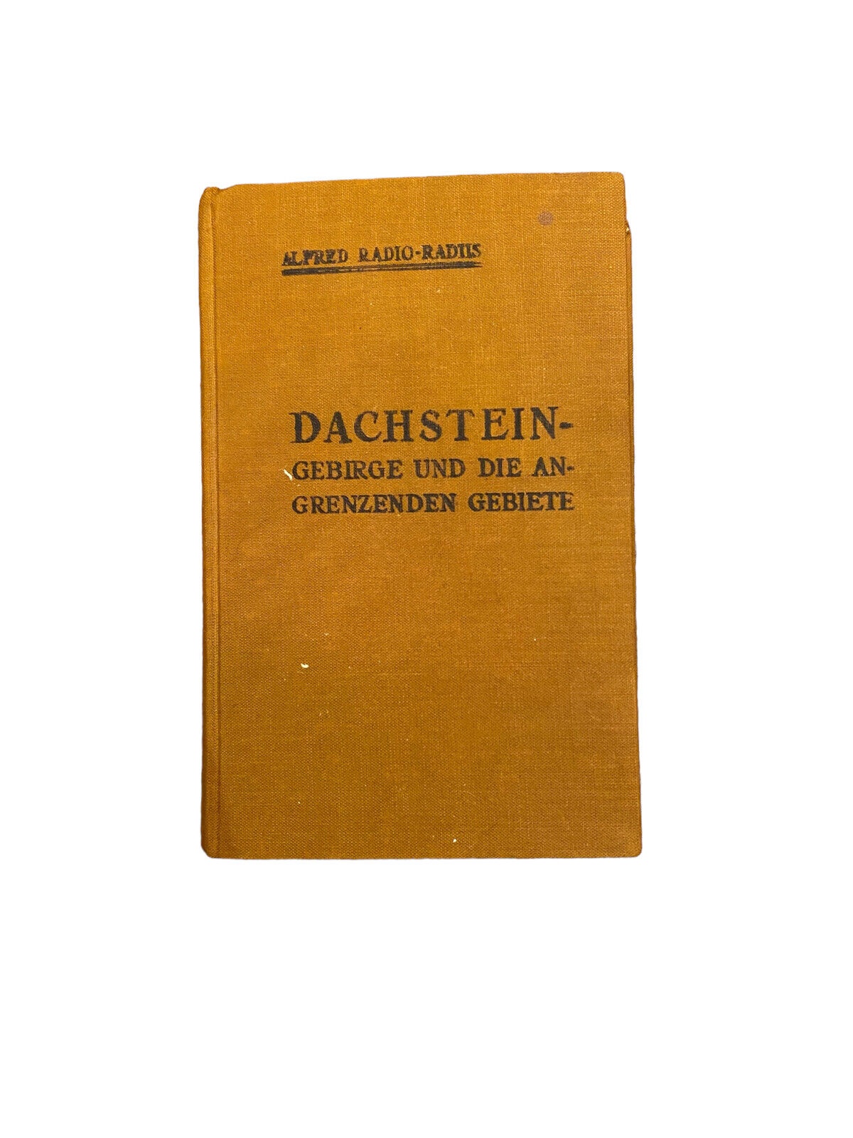 4188 FÜHRER DURCH DAS DACHSTEIN-GEBIRGE UND DIE ANGRENZENDEN GEBIETE