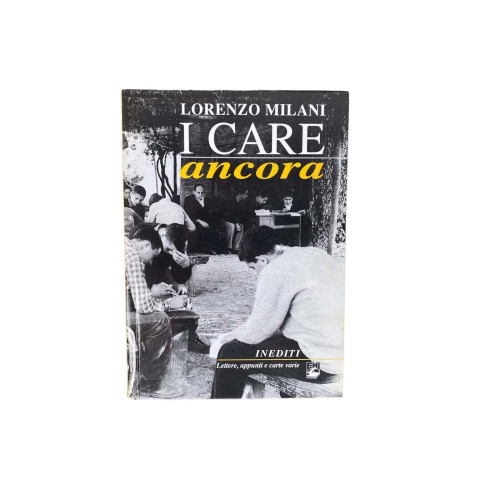 4459 Lorenzo Milani I CARE ANCORA. LETTERE, PROGETTI, APPUNTI E CARTE VARIE INE