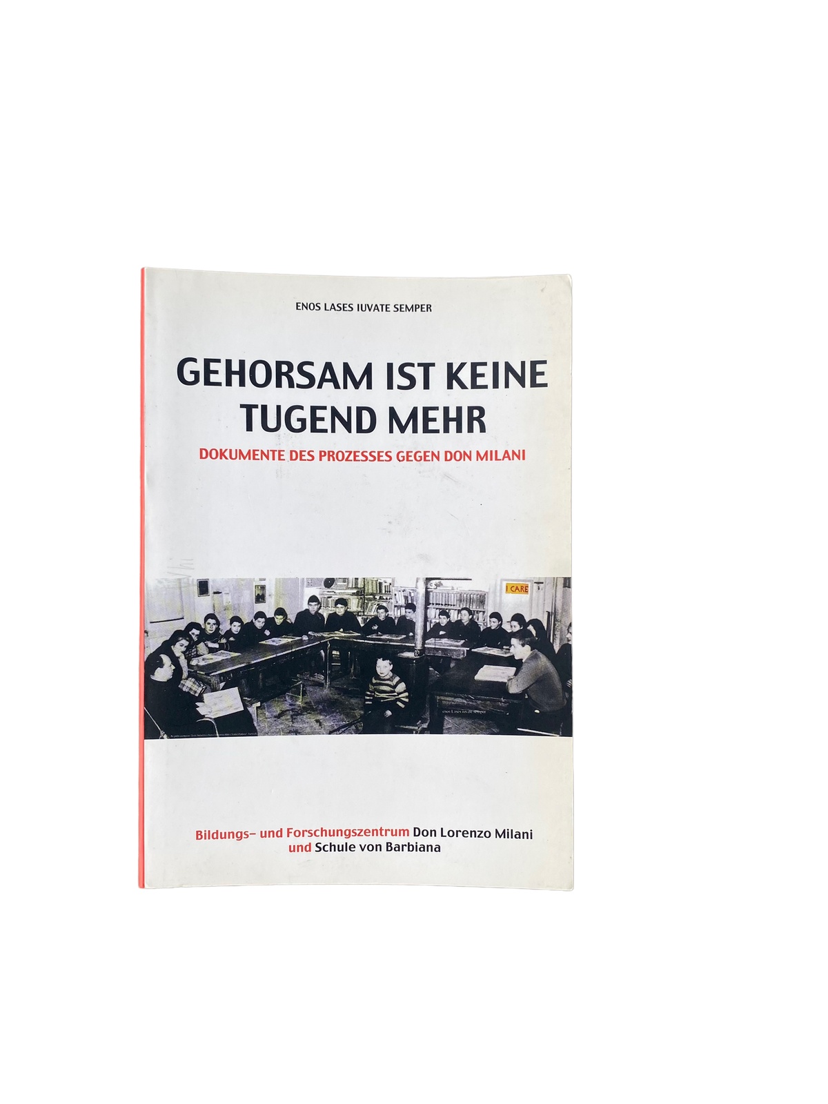 4447 Enos Lases Iuvate Semper GEHORSAM IST KEINE TUGEND MEHR - DOKUMENTE DES PRO