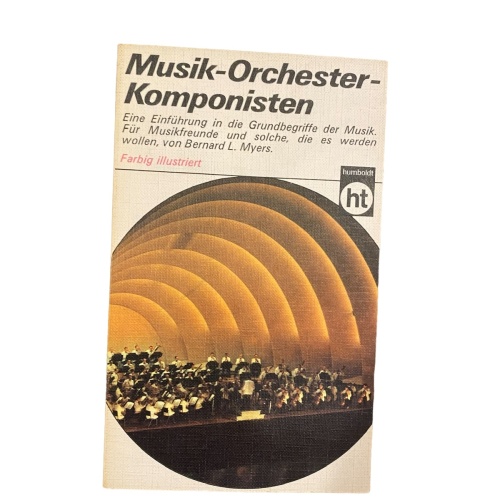 2816 Myers MUSIK-ORCHESTER-KOMPONISTEN EINE EINFÜHRG IN D GRUNDBEGRIFFE D MUSIK