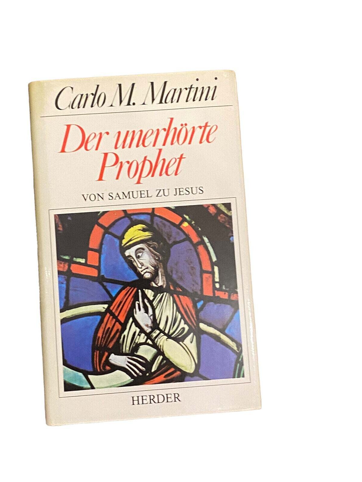 4554 Carlo Maria Martini DER UNERHÖRTE PROPHET. VON SAMUEL ZU JESUS. AUS DEM IT