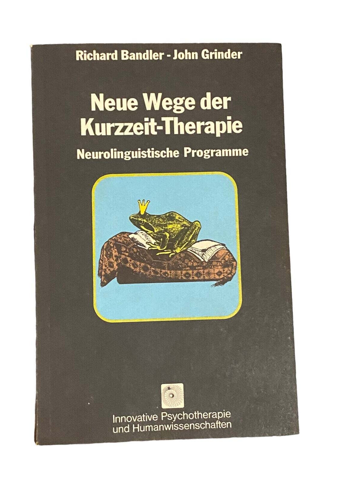 5575 R. Bandler NEUE WEGE DER KURZZEIT-THERAPIE: NEUROLINGUISTISCHE PROGRAMME