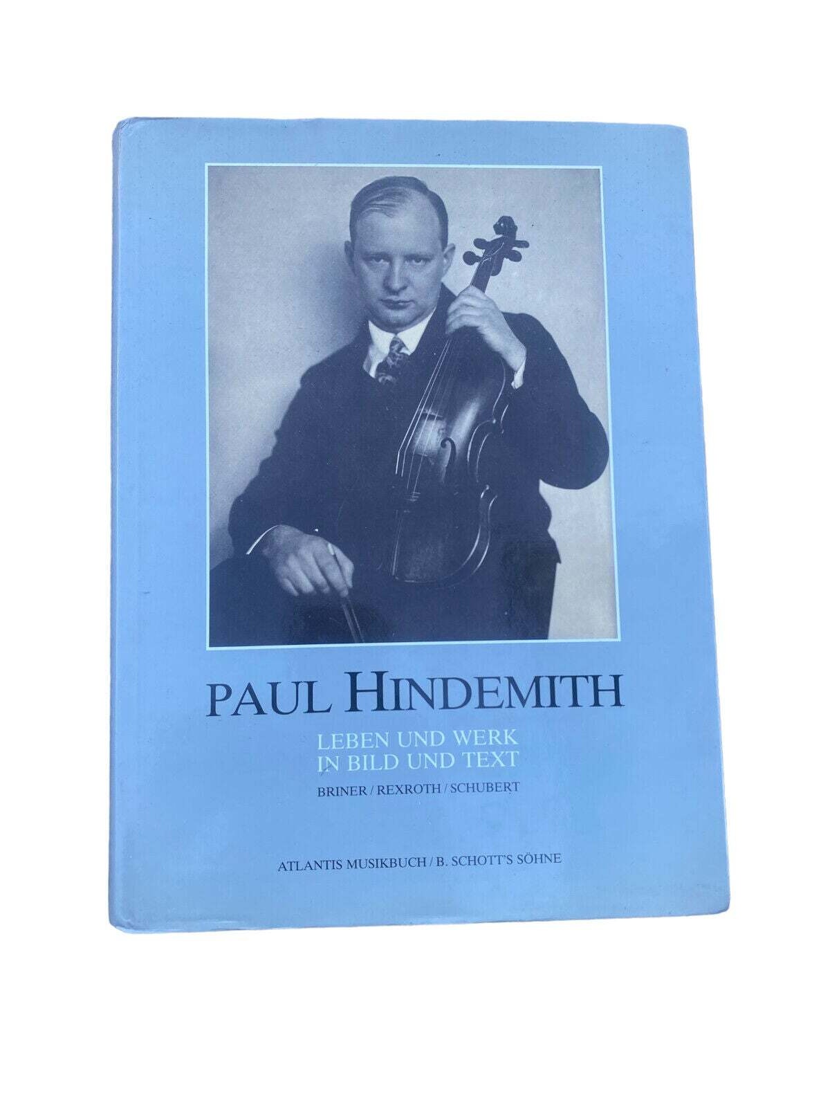 Andres Briner PAUL HINDEMITH Leben und Werk in Bild und Text HC +Abb