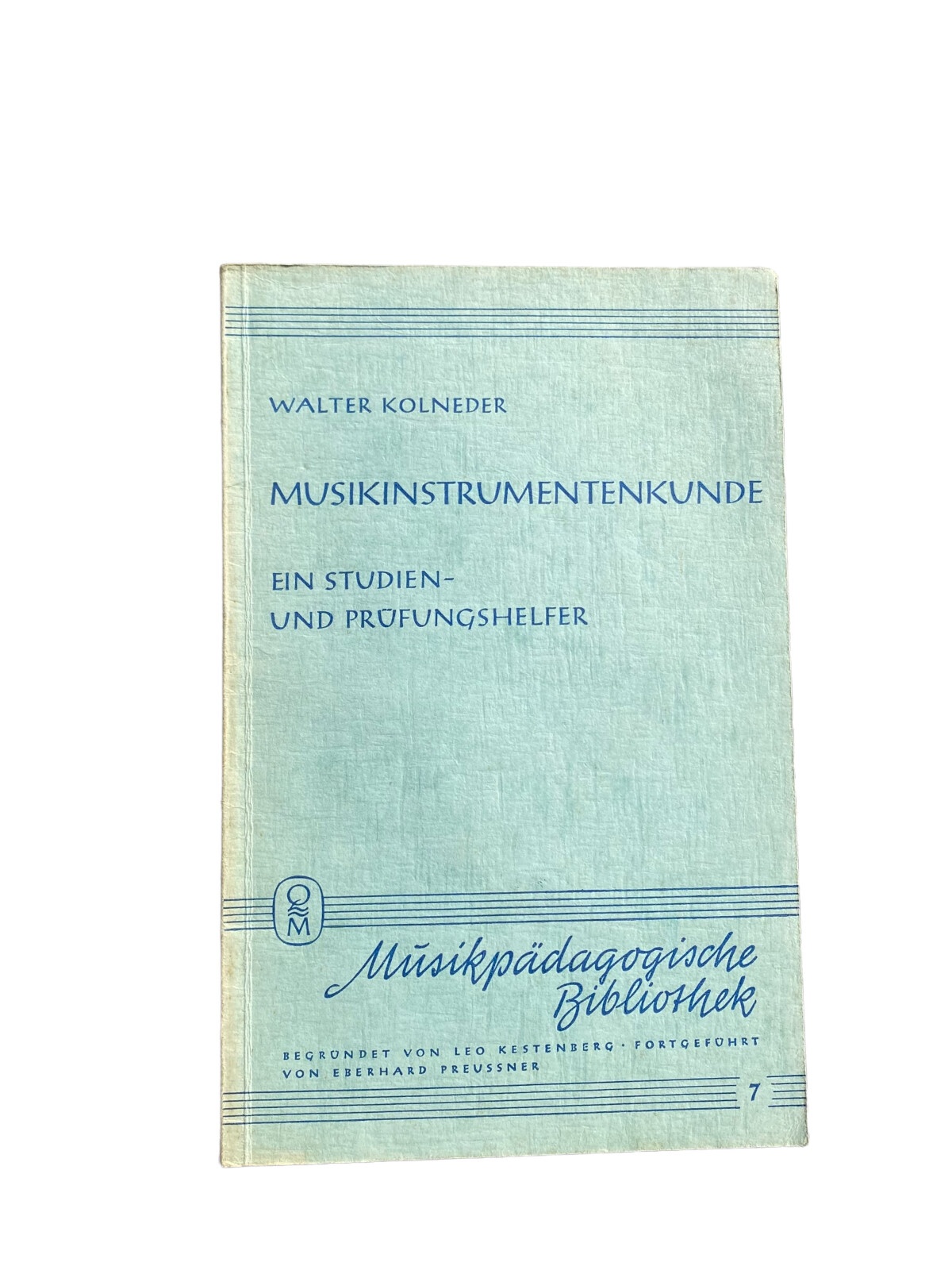WALTER. KOLNEDER MUSIKINSTRUMENTENKUNDE. EIN STUDIEN- UND PRÜFUNGSHELFER. +Abb