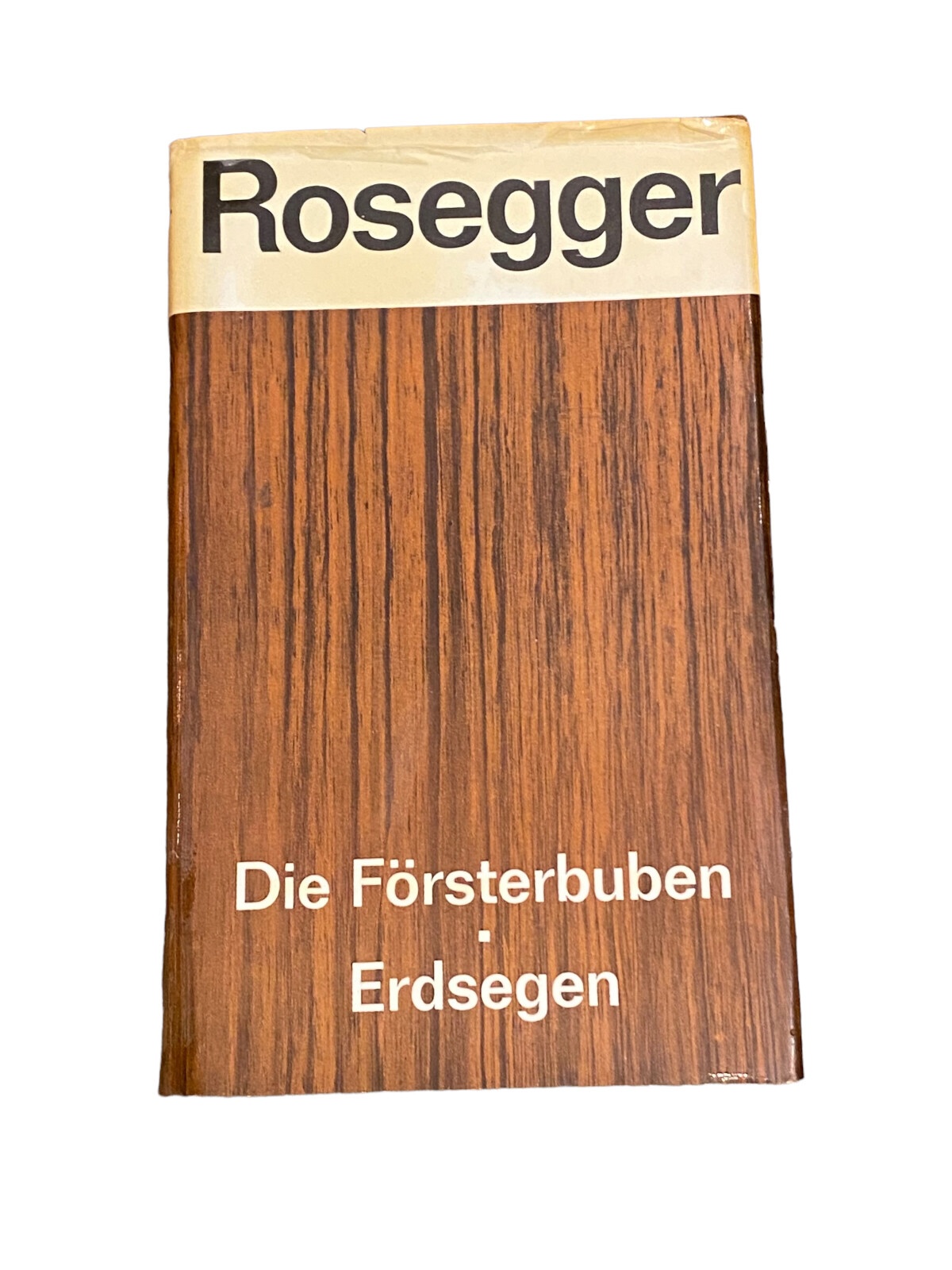 3897 Peter Rosegger DIE FÖRSTERBUBEN. ERDSEGEN - AUSGEWÄHLTE WERKE HC