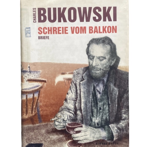 Charles Bukowski SCHREIE VOM BALKON Briefe HC +Abb Gingko Press