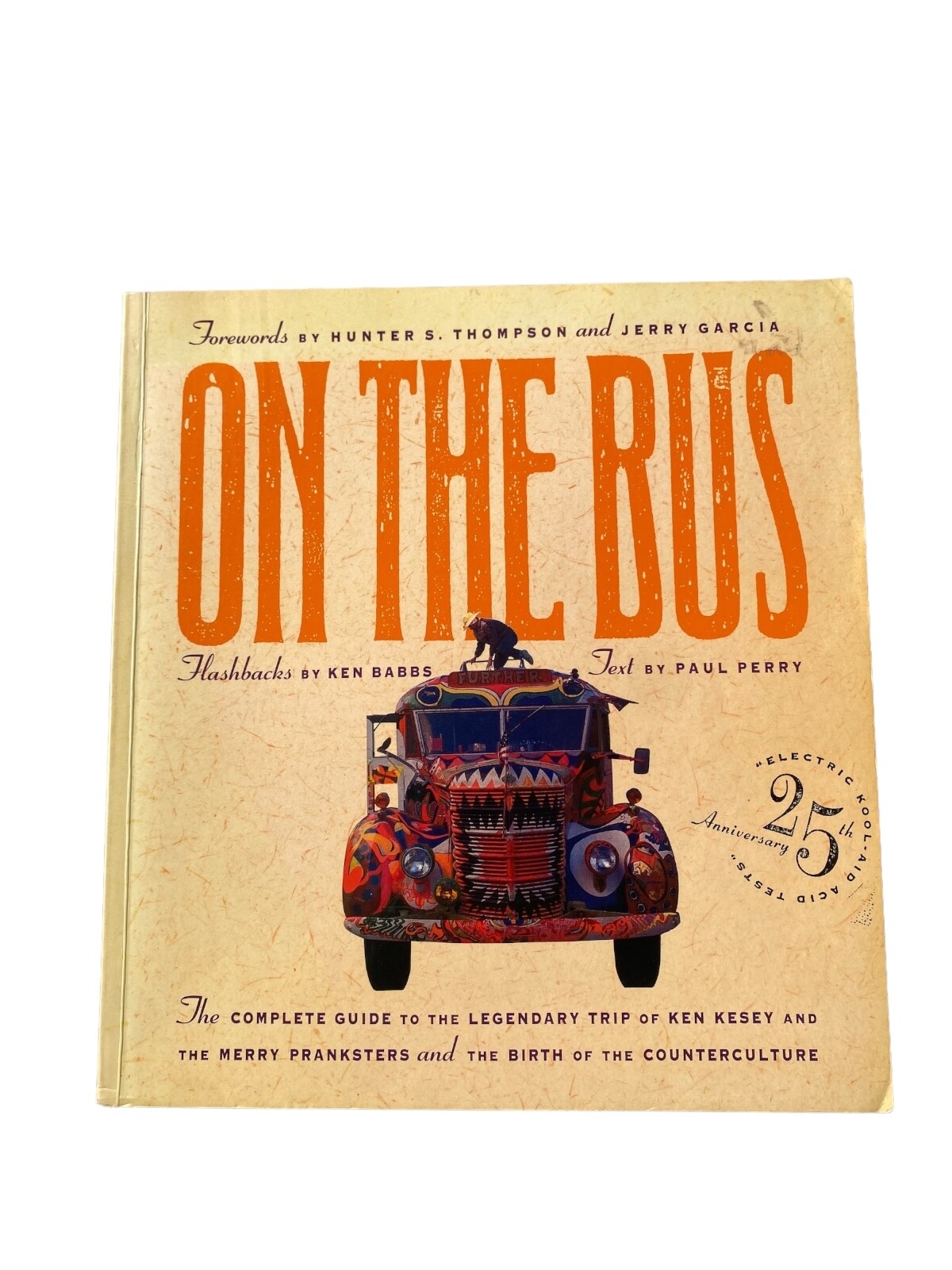 Paul Perry ON THE BUS: COMPLETE GUIDE TO THE LEGENDARY TRIP +Abb