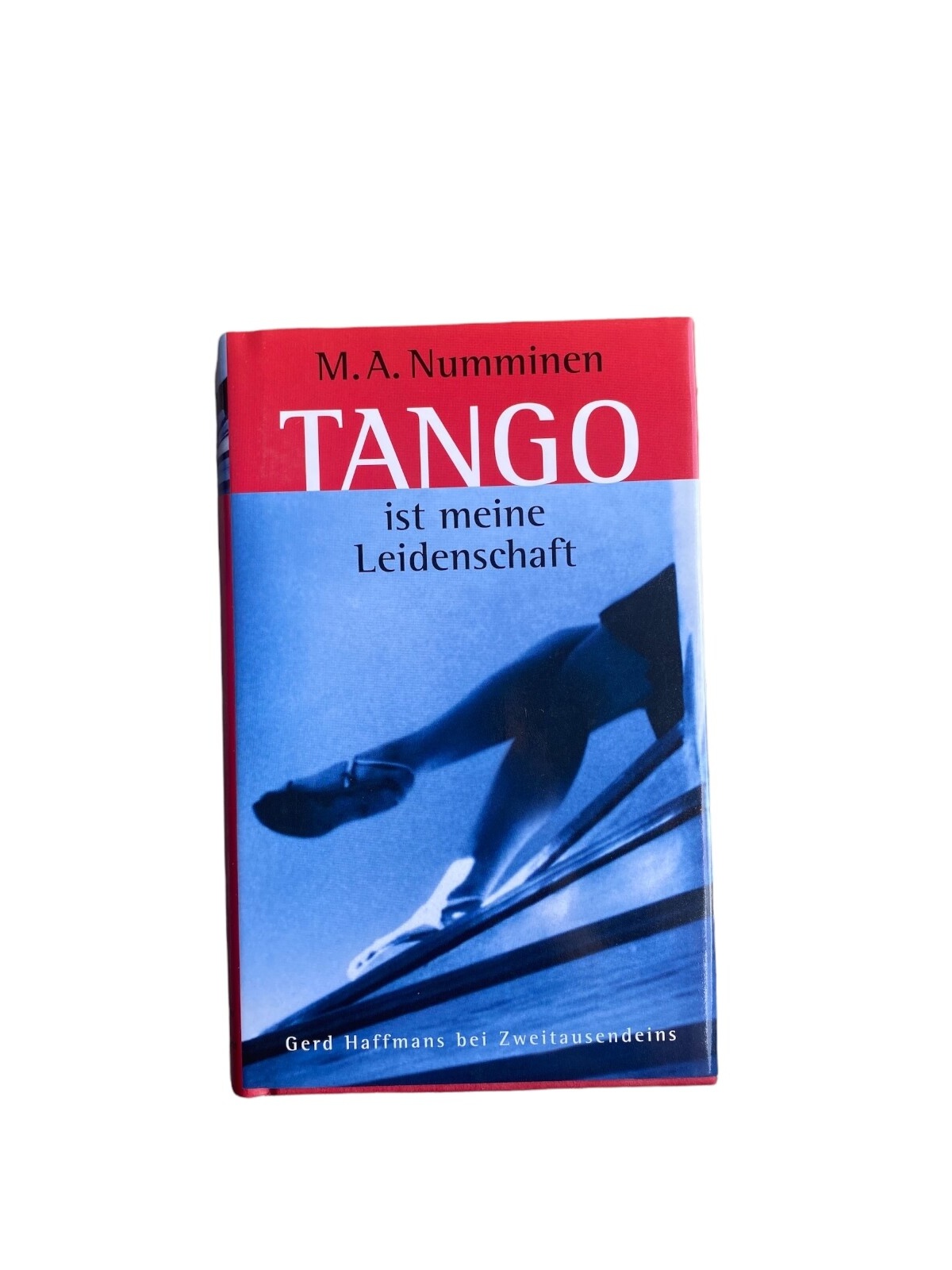 Mauri A Numminen TANGO IST MEINE LEIDENSCHAFT: ROMAN HC +Abb