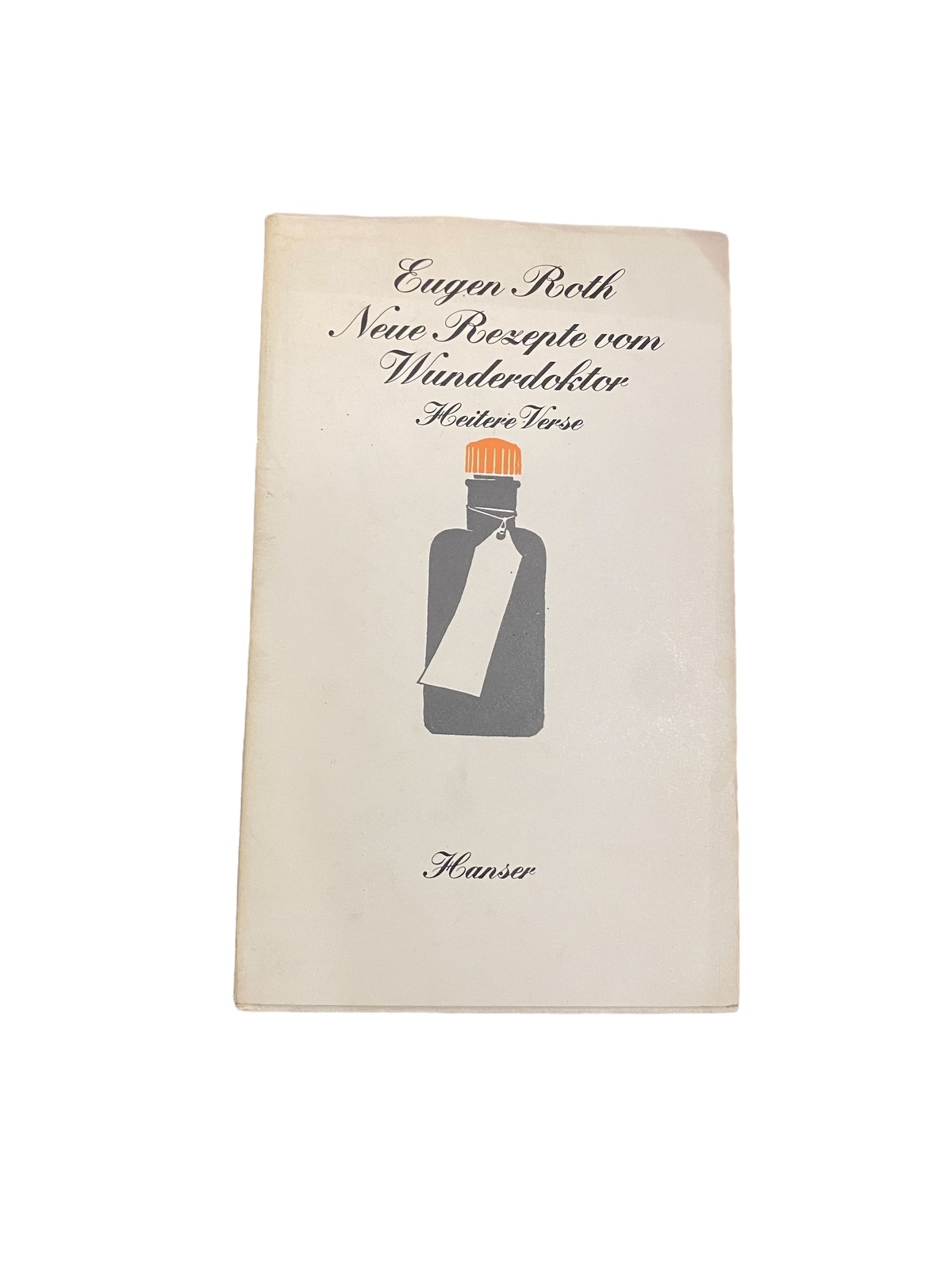 2966 Eugen Roth NEUE REZEPTE VOM WUNDERDOKTOR Heitere Verse HC HANSER