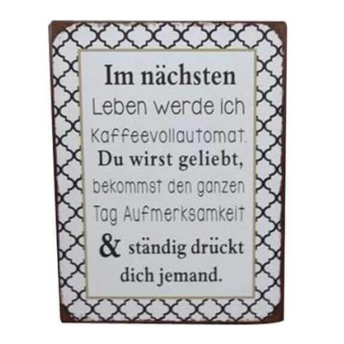 Nostalgie Blechschild "Im nächsten Leben..." 35x26 50228