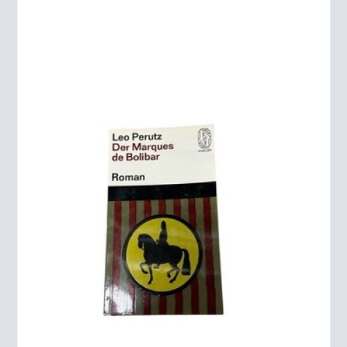 Der Marques de Bolibar Perutz, Leo:
