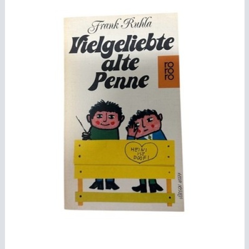 Vielgeliebte alte Penne Frank Ruhla. Ill. von Dieter Klama Dopp, Werner: