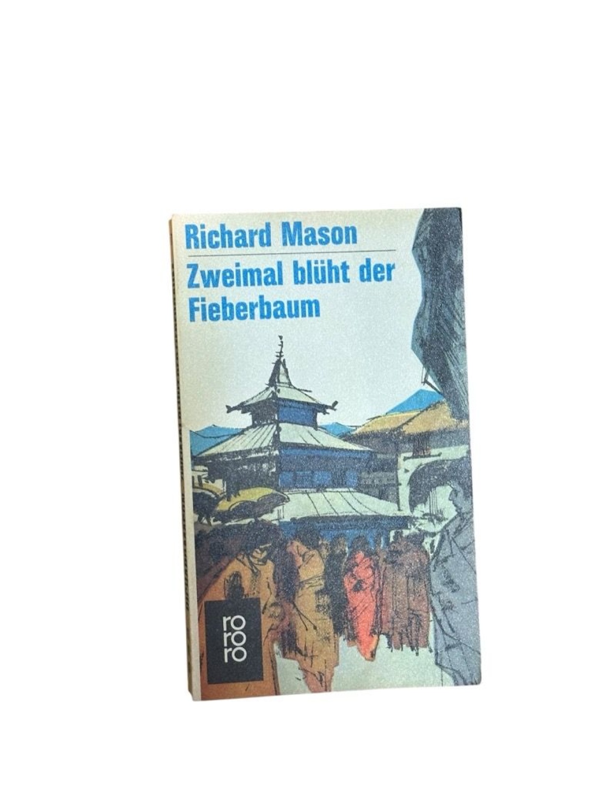 Zweimal blüht der Fieberbaum: Roman (rororo: Rowohlts Rotations Romane) Mason, R