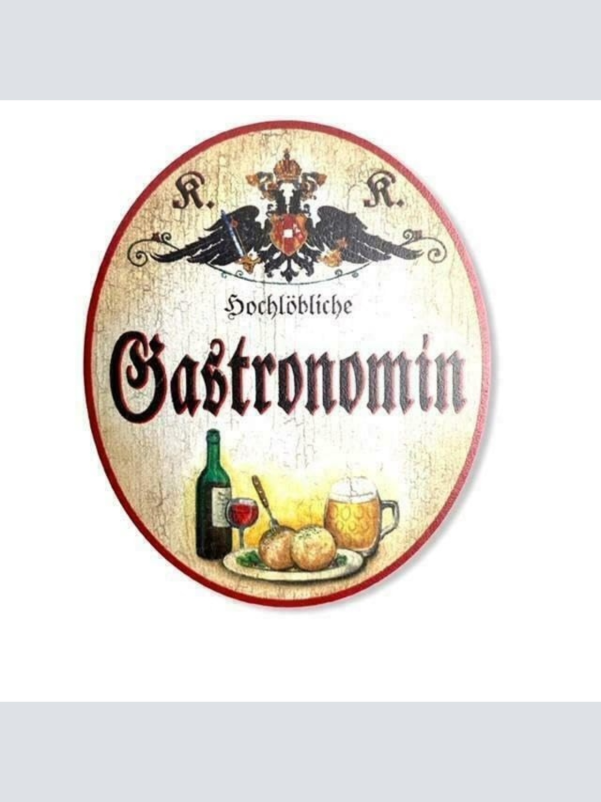 KuK Nostalgie Holzschild hochlöbliche Gastronomin (Größe: 28x34)