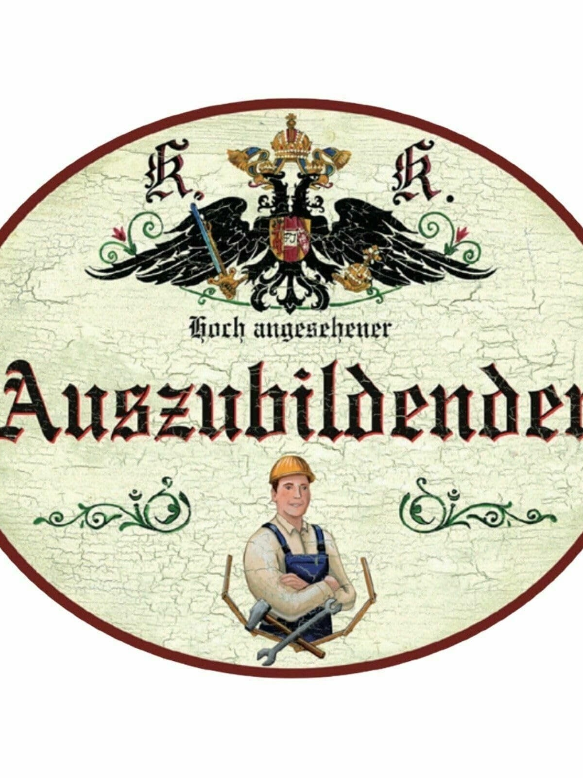 KuK Nostalgie Holzschild Hoch angesehener Auszubildender (Größe: 19x23)