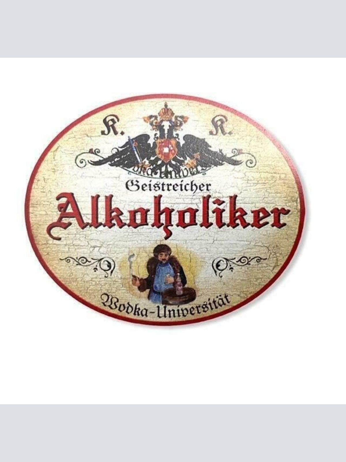 KuK Nostalgie Holzschild Alkoholiker (Größe: 28x34)