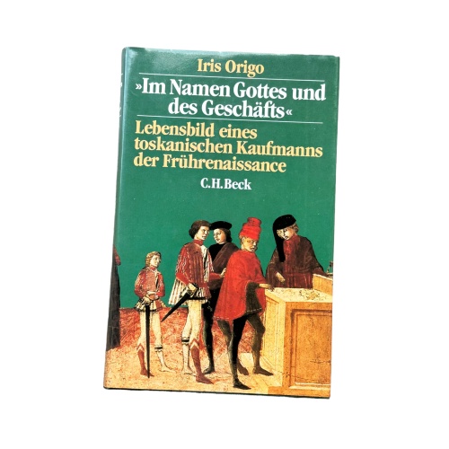 4854 Iris Origo "IM NAMEN GOTTES UND DES GESCHÄFTS". LEBENSBILD EINES TOSKANISC