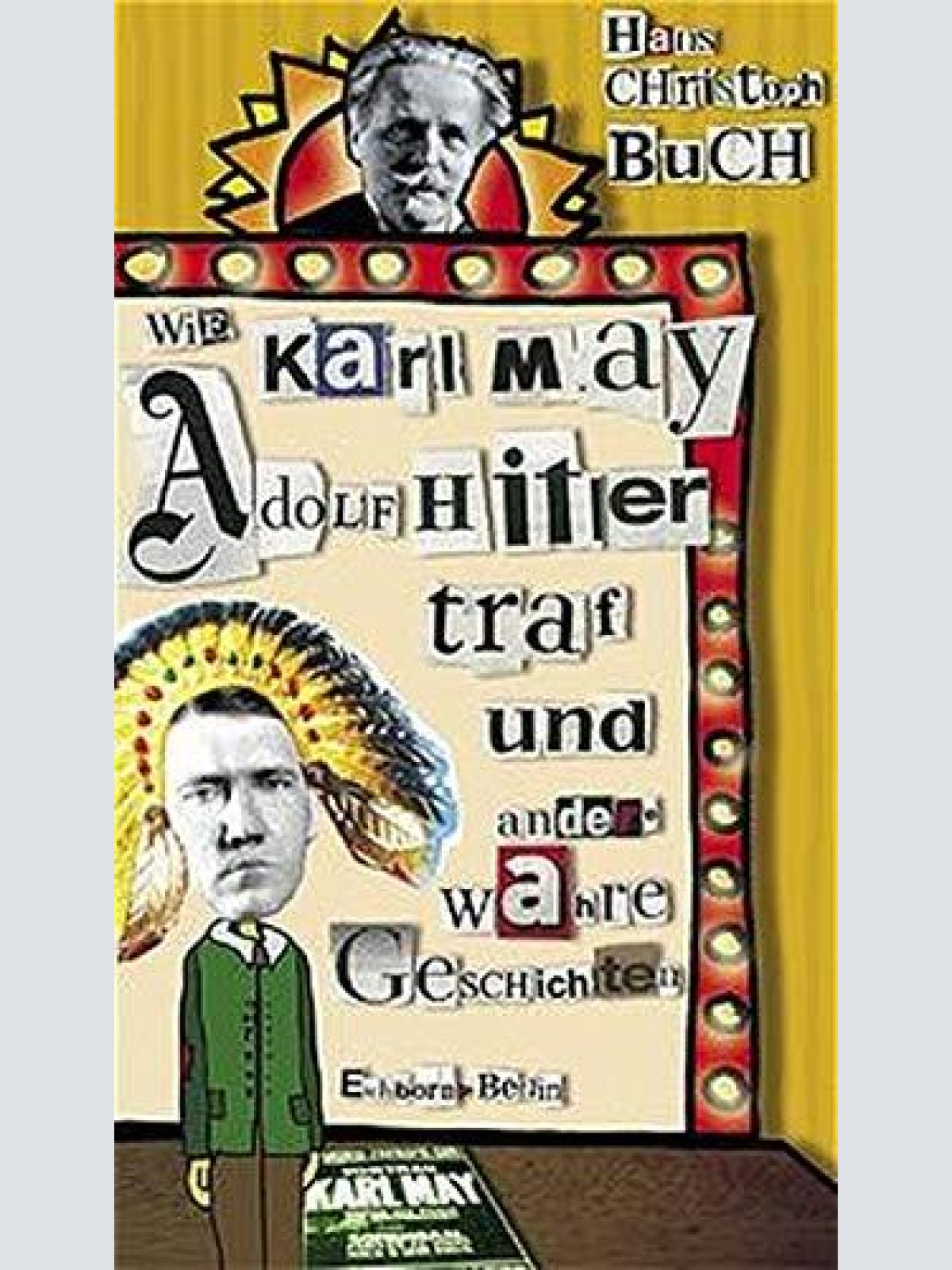 1582  Buch WIE KARL MAY ADOLF HITLER TRAF: UND ANDERE WAHRE GESCHICHTEN HC