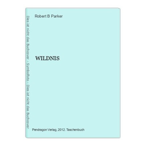 2116 Robert B. Parker WILDNIS Kriminalroman Pendragon Verlag