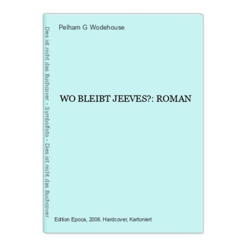 Pelham G Wodehouse WO BLEIBT JEEVES?: ROMAN Edition Epoca HC +Abb