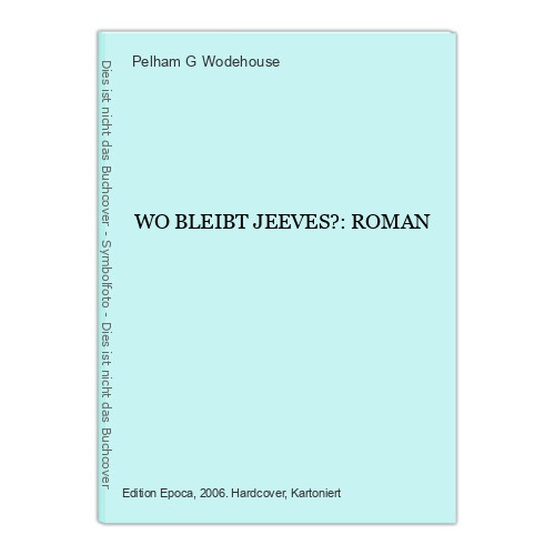 Pelham G Wodehouse WO BLEIBT JEEVES?: ROMAN Edition Epoca HC +Abb