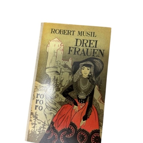 Drei Frauen. Musil, Robert: