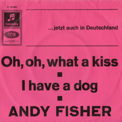 Andy Fisher - Oh, Oh, What A Kiss / I Have A Dog (7", Single)