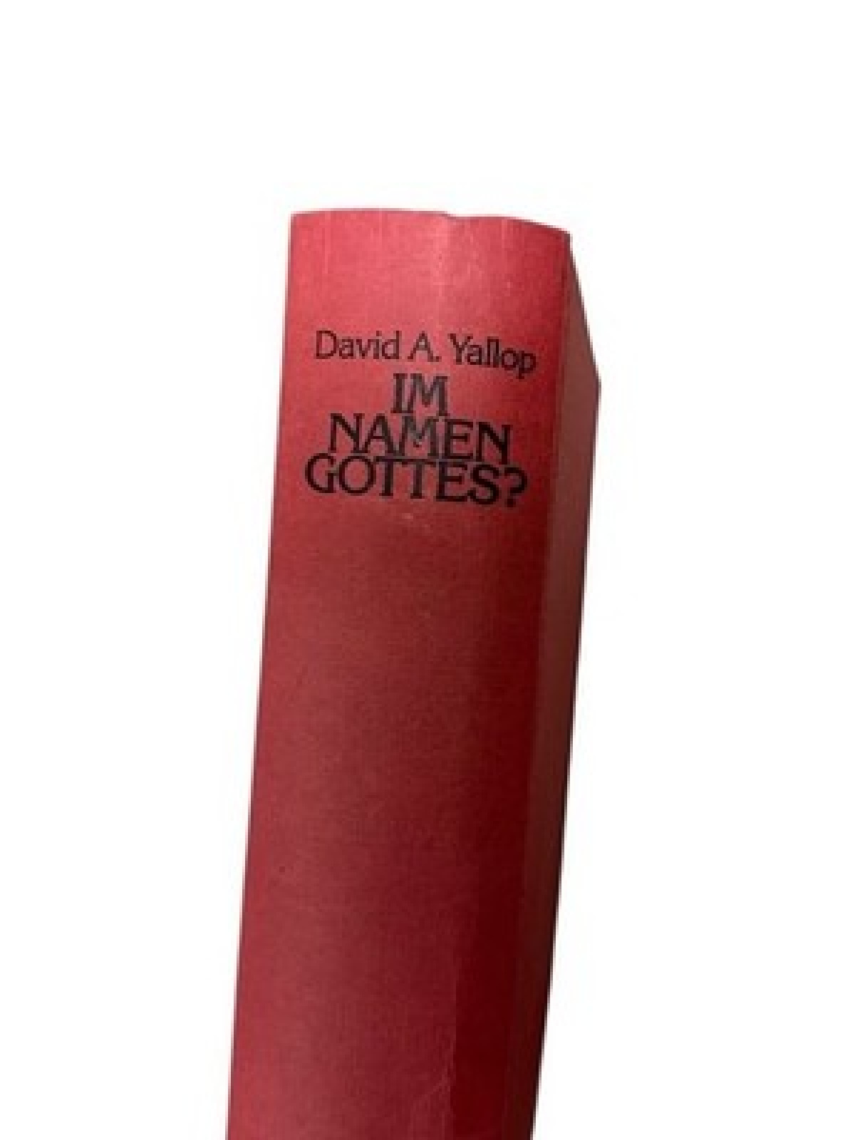 Im Namen Gottes?: Der mysteriöse Tod des 33-Tage-Papstes Johannes Pauls I. - Tat