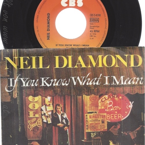 7" NEIL DIAMOND -- IF YOU KNOW WHAT I MEAN