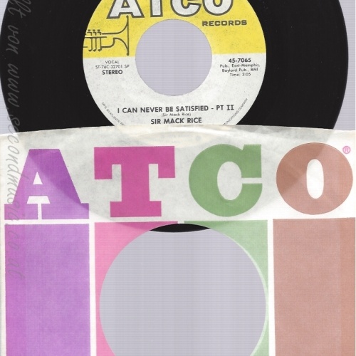 7" SIR MACK RICE-- I CAN NEVER BE SATISFIED