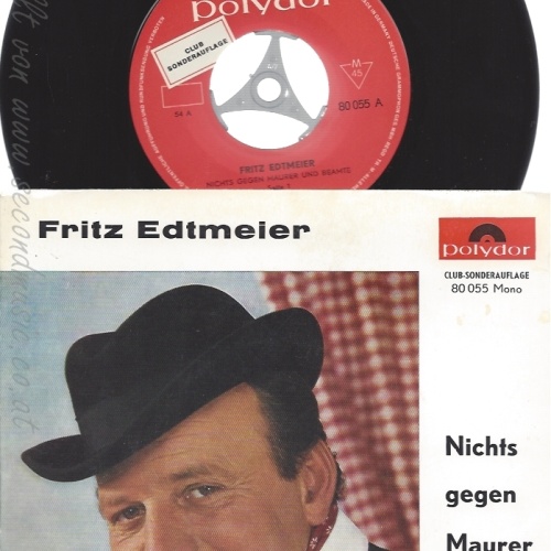 7" FRITZ EDTMEIER--NICHTS GEGEN MAURER UND BEAMTE--SONDERAUFLAGE