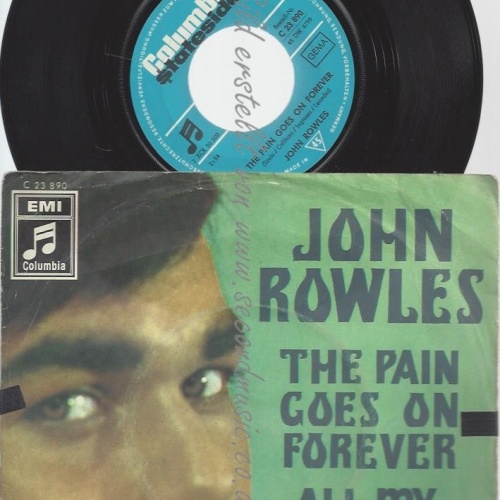 7"JOHN ROWLES--THE PAIN GOES ON FOREVER