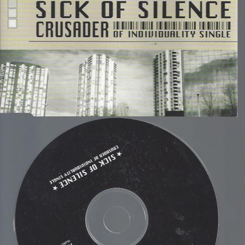 CD- Sick Of Silence Crusader Of Individuality Single