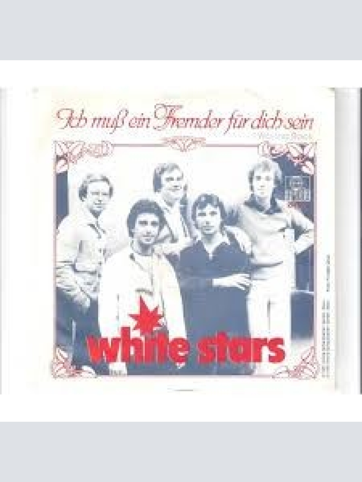 7" White Stars - Ich Muß Ein Fremder Für Dich Sein
