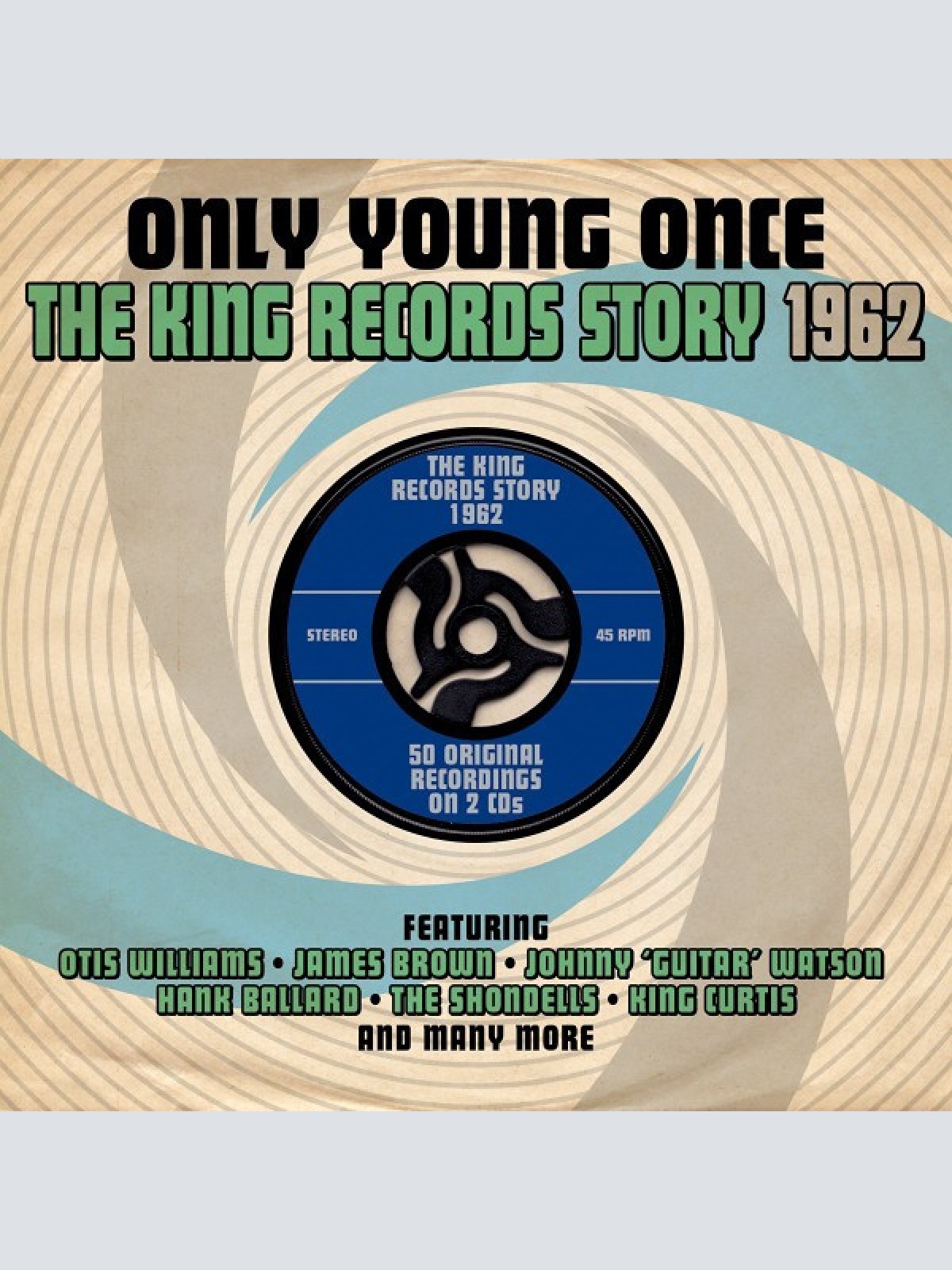 2xCD, Comp Various - Only Young Once - The King Records Story 1962