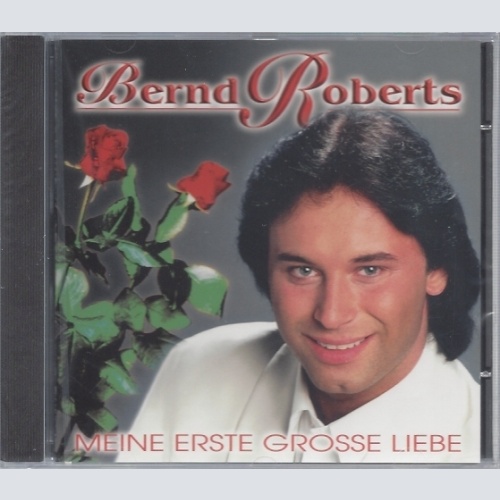 CD--BERND ROBERTS -1997- -- MEINE ERSTE GROSSE LIEBE