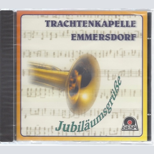 CD--TRACHTEN KAPELLE EMMERSDORF--JUBILAEUMSGRUESSE