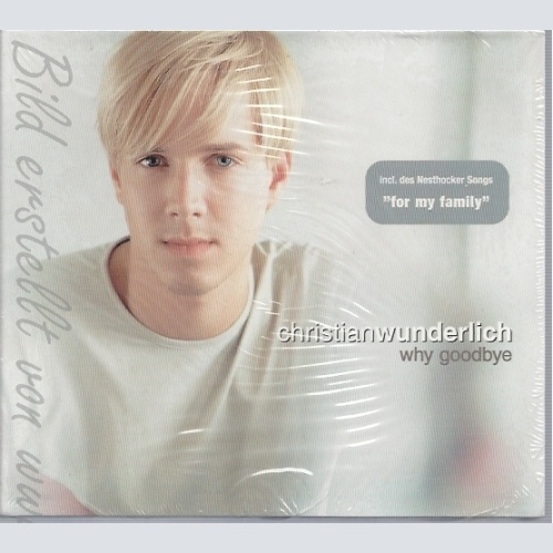 CD--CHRISTIAN WUNDERLICH -- - SINGLE -- WHY GOODBYE