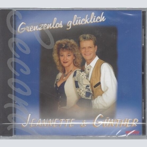 CD--JEANNETTE & GUENTHER - CD -- GRENZENLOS GLUECKLICH