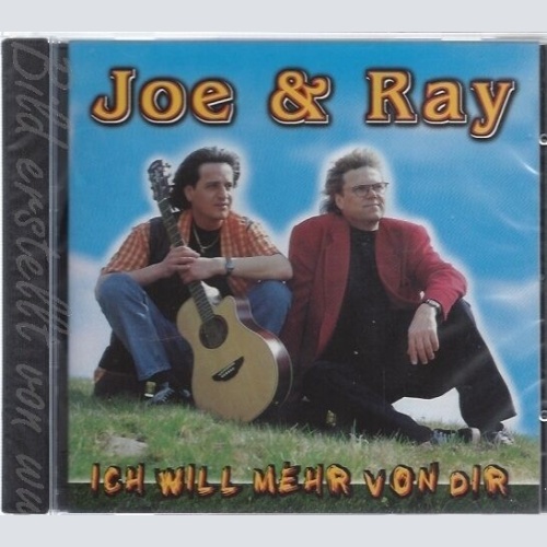 CD-- JOE & RAY -- -- ICH WILL MEHR VON DIR