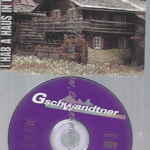 CD--GSCHWANDTNER--I HAB A HAUS IN DIE BERG