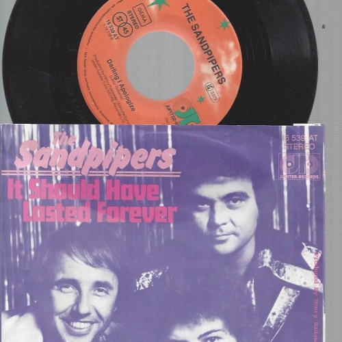7"  THE SANDPIPERS IT SHOULD HAVE LASTED FOREVER
