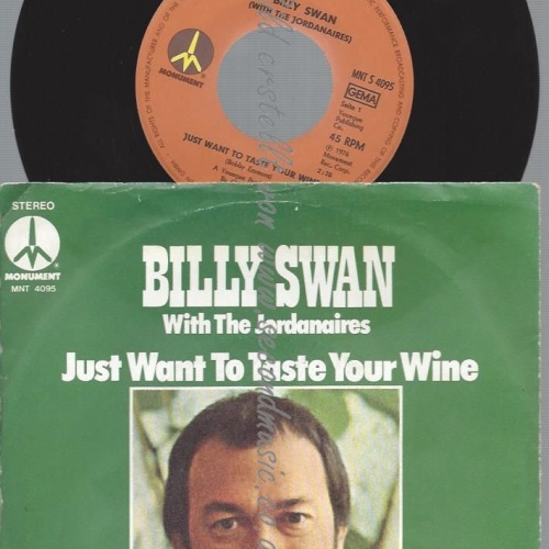 7"  Billy Swan With The Jordanaires  Just Want To Taste Your Wine