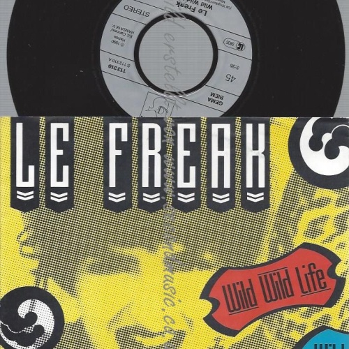 7"  Le Freak – Wild Wild Life