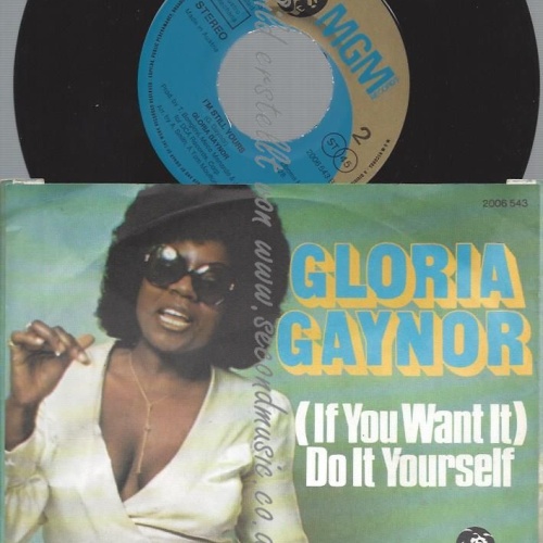 7"   Gloria Gaynor – (If You Want It) Do It Yourself