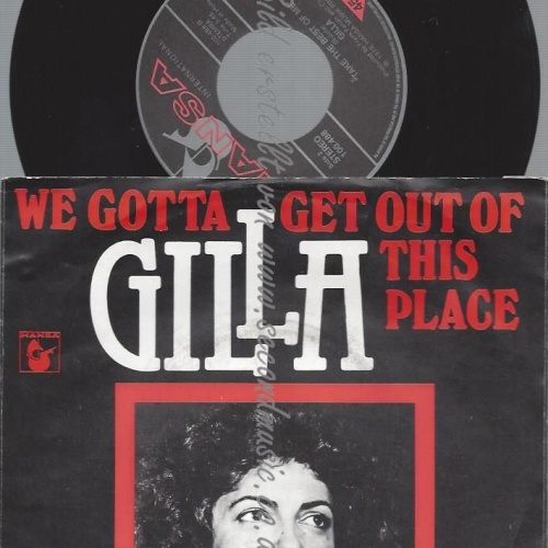 7"  Gilla  We Gotta Get Out Of This Place