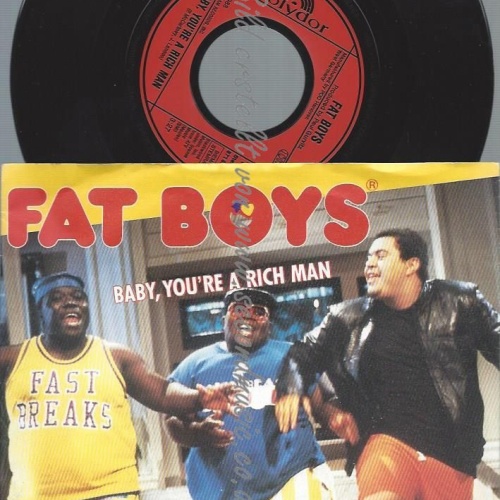 7"  Fat Boys  Baby, You're A Rich Man