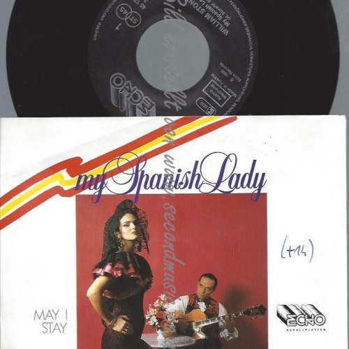 7"  MY SPANISH LADY WILLIAM STONE